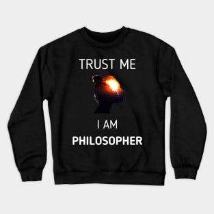 Trust Me I Am Philosopher Socrates Plato Aristotle Crewneck Sweatshirt